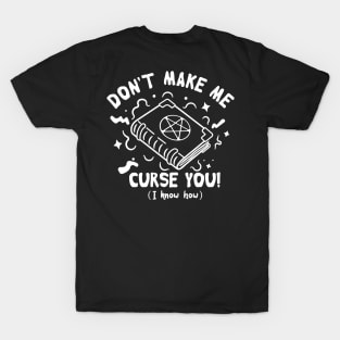 Dont make me curse you T-Shirt